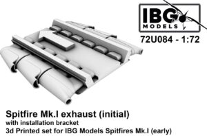 IBG 72U084 1/72 Spitfire Mk.I exhaust (initial) with installation bracket
